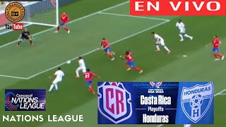 COSTA RICA VS HONDURAS EN VIVO 🟠⚫ CONCACAF NATIONS LEAGUE  ASCENSO  PLAYOFFS  FINAL [upl. by Ilatfan]