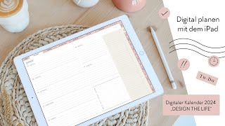 Digital planen mit dem iPad  Digitaler Kalender 2024 quotDESIGN THE LIFEquot [upl. by Oetsira855]