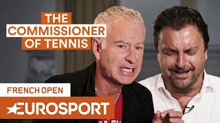 John McEnroe Makes Henri Leconte Cry  The Commissioner of Tennis  French Open 2018  Eurosport [upl. by Aritak]