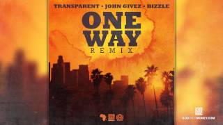 Transparent Feat John Givez amp Bizzle  One Way Turn Up Remix [upl. by Marlen]