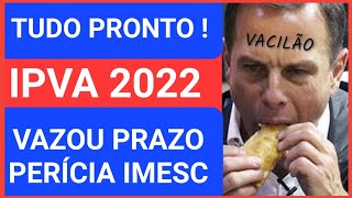 FINALMENTE SAIU IPVA 2022 IMESC JÁ TEM PRAZO PARA PERÍCIAS [upl. by Mallon]