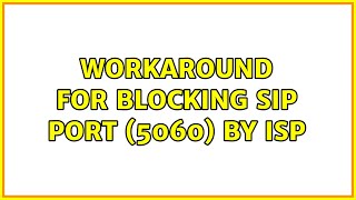 Workaround for blocking SIP port 5060 by ISP 4 Solutions [upl. by Ahsir]