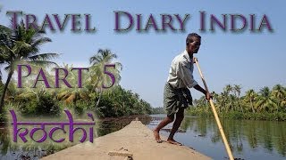 Travel Diary India Part 5  Kochi [upl. by Tterag]