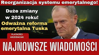 Donald Tusk ogłosił nowe daty wypłaty emerytur dla wszystkich emerytów  Wypłaty we wrześniu 2024 r [upl. by Elleina]