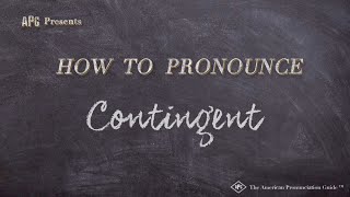 How to Pronounce Contingent Real Life Examples [upl. by Ahsyla746]