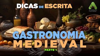 Dica de Escrita  Gastronomia medieval Parte 1 [upl. by Rovert]