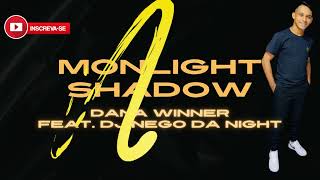 ARROCHA DANA WINNER MOONLIGHT SHADOW DJ NEGO DA NIGHT [upl. by Jacobine]