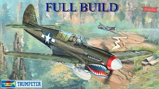 P40 N Warhawk 132 FULL BUILD Burma Banshee Trumpeter 02212 [upl. by Inanaup28]