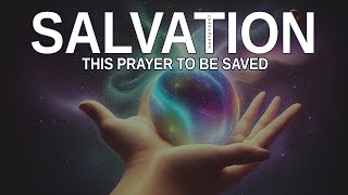 Salvation Prayer Salvation Prayer To Be Saved First Saved [upl. by Anali801]