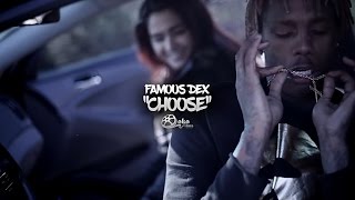 Famous Dex  quotChoosequot Official Music Video [upl. by Nozicka]