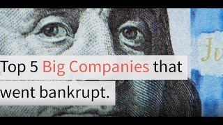 Top 5 Big Companies That Went Bankrupt [upl. by Alleda260]