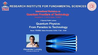 Quantum Physics From Paradox to Technology  Alexander Lvovsky [upl. by Eusadnilem]