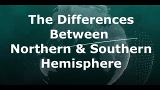 The Differences Between Northern amp Southern Hemisphere [upl. by Ahserak615]