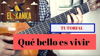 quotQué bello es vivirquot El Kanka  TUTORIAL guitarra [upl. by Ailices]