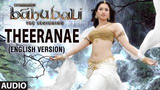 Theeranae English Version Full Song Audio  Baahubali  Prabhas Rana Anushka Tamannaah [upl. by Eitra]