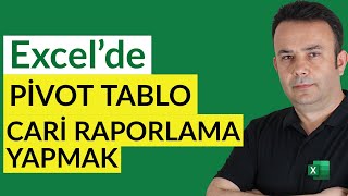 Excel Excel Pivot Tablo ile Carilerin Raporlanması 712video  Ömer BAĞCI [upl. by Inglis]