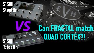 EVH 5150iii Stealth vs quotStealthquot  Quad Cortex vs FM9 [upl. by Sussna866]