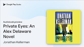 Private Eyes An Alex Delaware Novel by Jonathan Kellerman · Audiobook preview [upl. by Jochebed]