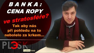 Cena ropy ve stratosféře Banka nevylučuje Pak opatrně na bolest za krkem [upl. by Malita]