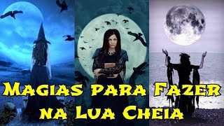 Magias para Fazer na Lua Cheia  Bruxarias Feitiços Rituais Simples da Wicca [upl. by Edva]