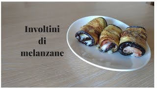 Involtini di melanzane ricetta facile e veloce [upl. by Attenra]