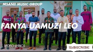 FANYA UAMUZI LEO  MSANII MUSIC GROUP [upl. by Chiou]