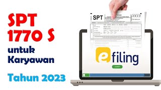 Tutorial Penyampaian SPT 1770 S dengan eFiling di Tahun 2023 [upl. by Nazarius]