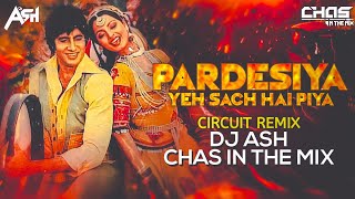 Pardesiya Yeh Sach Hai Piya Circuit Mix DJ Ash x Chas In The Mix  Amitabh Bachchan Rekha  Lata [upl. by Ayar]