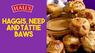 Halls Haggis Neeps and Tattie Baws video recipe [upl. by Dnalwor]