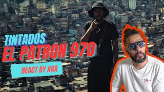 El Patron 970 Tintados REACT BY AKA [upl. by Niggem]