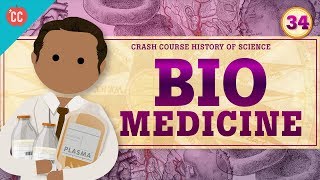 Biomedicine Crash Course History of Science 34 [upl. by Ala]