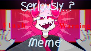 Seriously meme  FW Phighting  Subspace [upl. by Yxel]