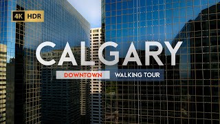 🇨🇦 4K Calgary Canada City Tour  Best Places To Visit In Canada  Calgary Downtown Walking Tour [upl. by Laehcimaj]