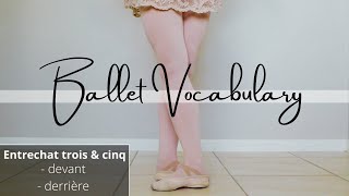 B A L L E T vocabulary  ENTRECHAT TROIS amp CINQ  devant amp derrière [upl. by Nnairret]