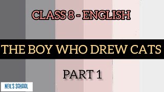 THE BOY WHO DREW CATS  PART 1  8 TH STANDARD ENGLISH [upl. by Relyks]