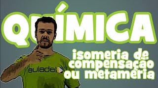 Química  Isomeria Plana Isomeria de Compensação ou Metameria [upl. by Ramma58]