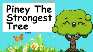 Piney the strongest tree Stort Tree Tale Kids story [upl. by Deelaw]