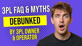 Top 3PL FAQs and Myths Debunked by a 3PL Owner [upl. by Kreiner]