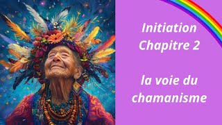 initiation chapitre 2 La voie du chamanisme [upl. by Denman]