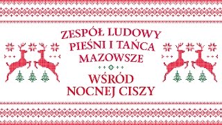 Zespół Ludowy Pieśni i Tańca Mazowsze  Wśród nocnej ciszy [upl. by Thorlay168]