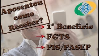 Me aposentei como faço para receber o 1º Benefício  PIS  PASEP – FGTS [upl. by Tarra]