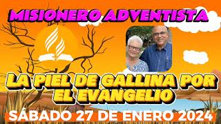 INFORME MISIONERO ADVENTISTA 2024 LA PIEL DE GALLINA POR EL EVANGELIO  SÁBADO 24 DE ENERO [upl. by Shriner878]