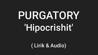 Purgatory  Hipocrishit Lirik [upl. by Goulette120]