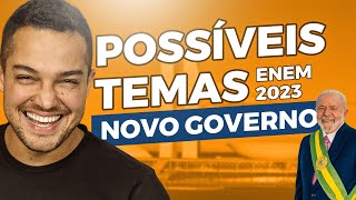 7 possíveis temas de REDAÇÃO ENEM 2023 baseados no NOVO GOVERNO  PROFINHO [upl. by Marita37]