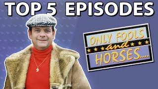 Top 5 ONLY FOOLS AND HORSES Episodes [upl. by Ariamoy]