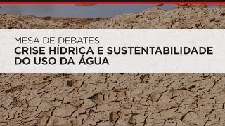 Crise Hídrica e Sustentabilidade do Uso da Água [upl. by Nellda]