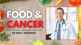 Dr Neal Barnard  How Your Diet Impacts Your Risk Of Cancer [upl. by Rafat961]