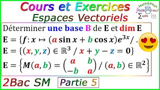 Les Espaces Vectoriels  Bases et Dimension dun Espace Vectoriel  2 Bac SM  Partie 5 [upl. by Zerat]