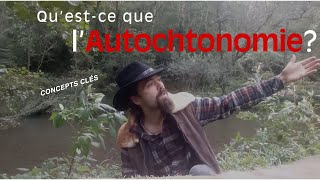 Concept clé  Autochtonomie [upl. by Ramos850]