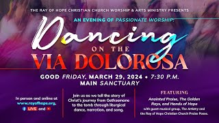 GOOD FRIDAY An Evening of Passionate Worship — Dancing On the Via Dolorosa [upl. by Ned]